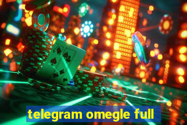 telegram omegle full